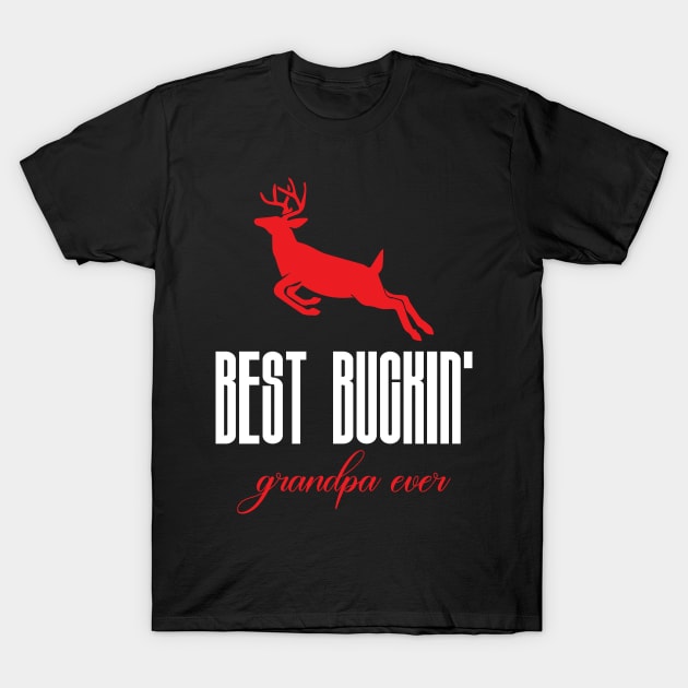 Best buckin grandpa ever T-Shirt by FatTize